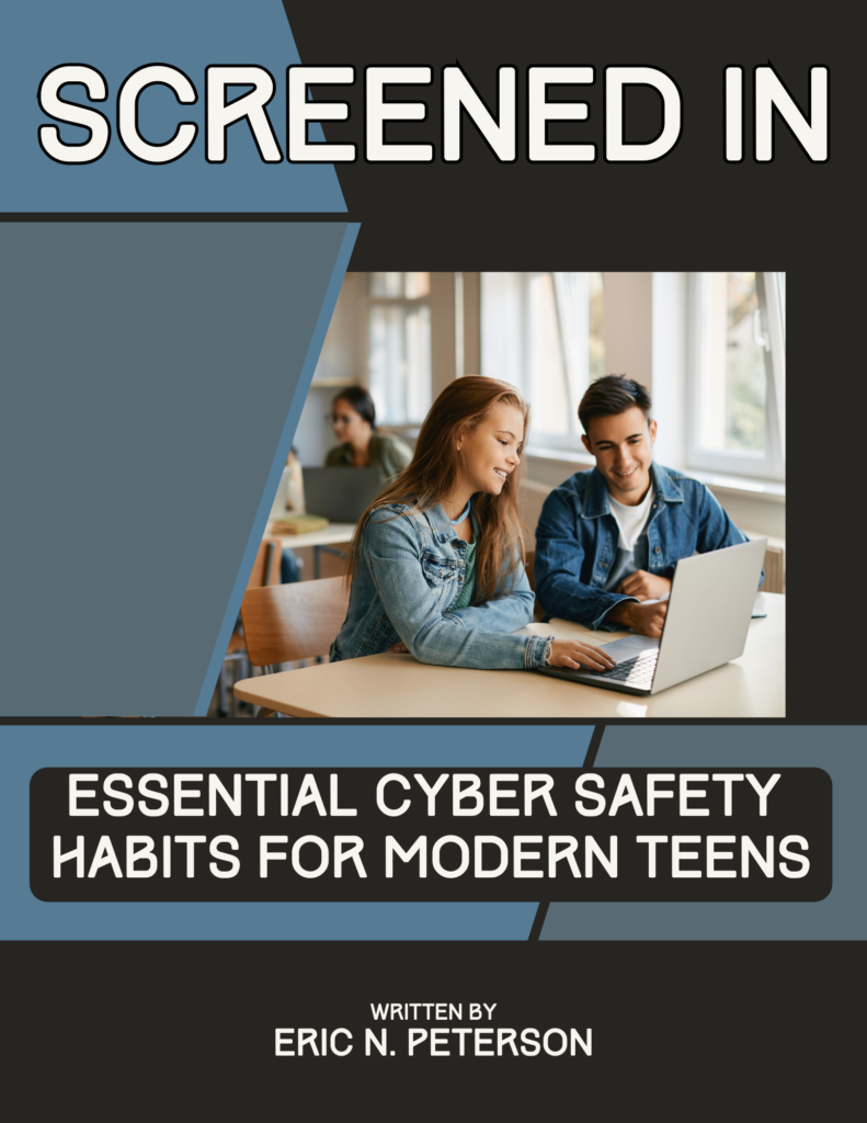 Screened In: Essential Cyber Safety Habits for Modern Teens Cover