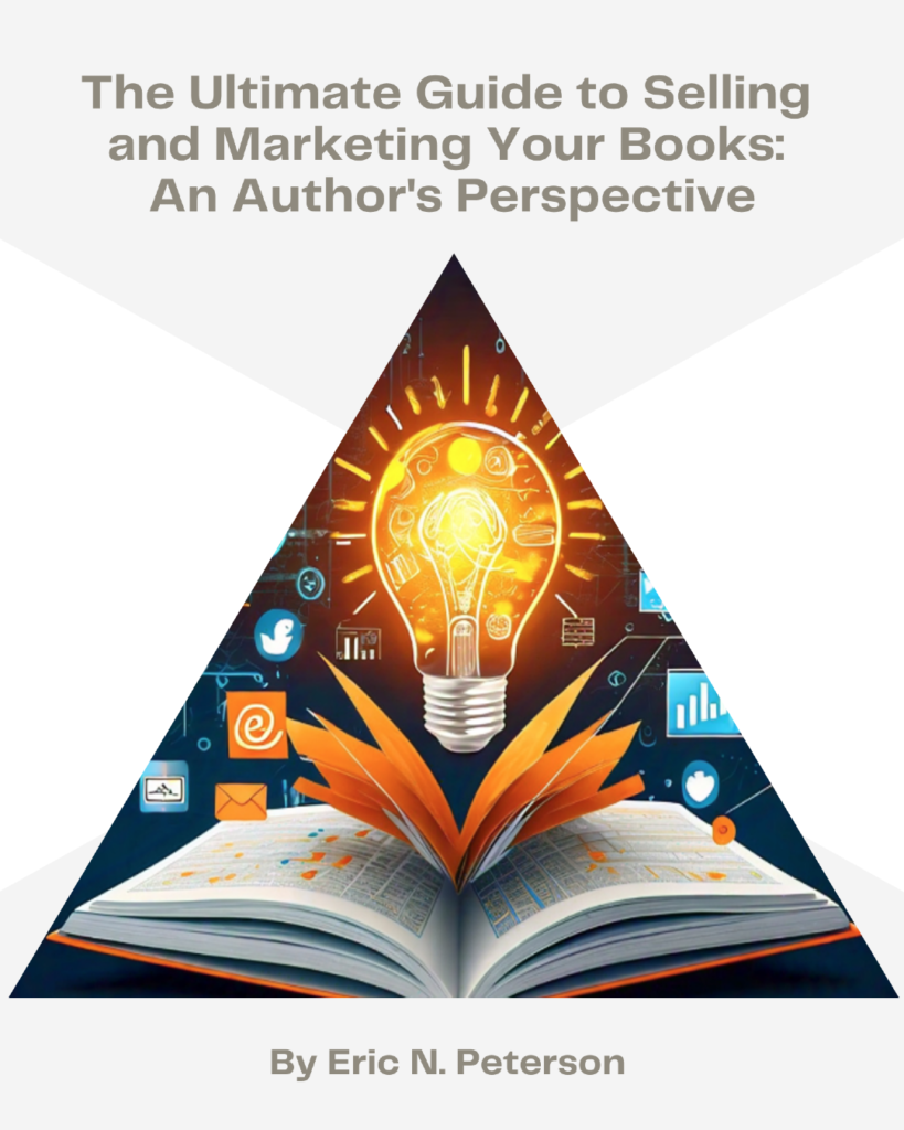 The Ultimate Guide to Selling and Marketing Your Books: An Author's Perspective Cover