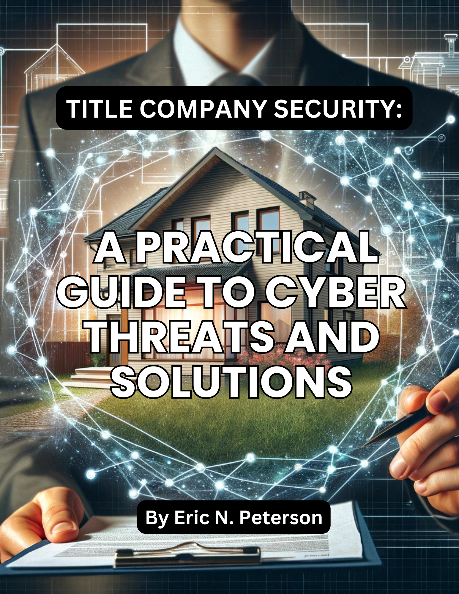 Title Company Security: A Practical Guide to Cyber Threats and Solutions Cover Pic
