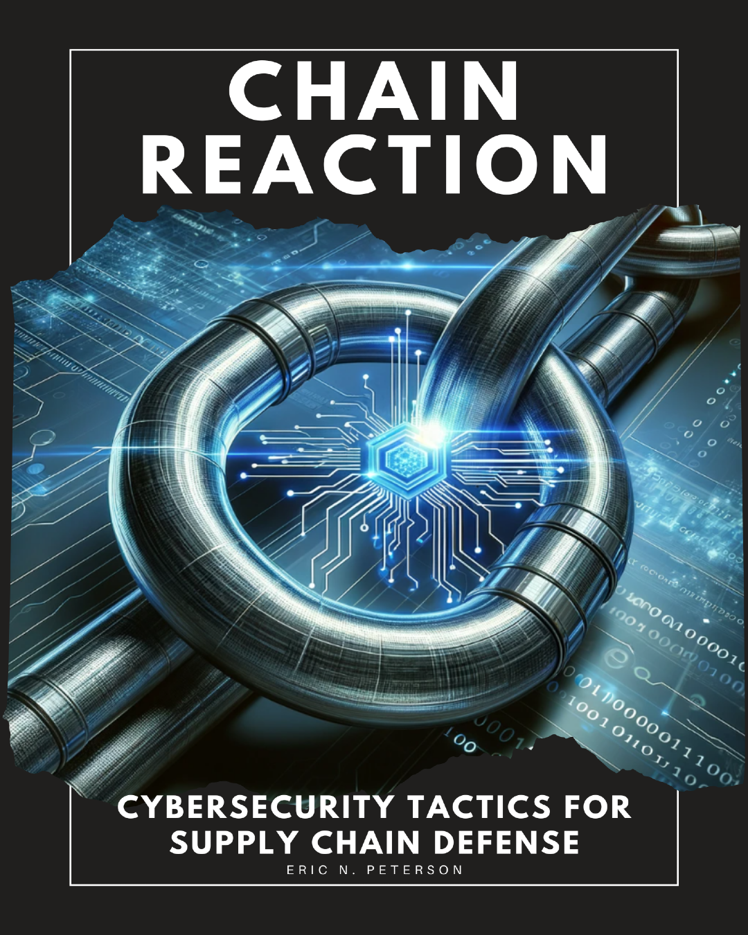 Chain Reaction: Cybersecurity Tactics for Supply Chain Defense Cover